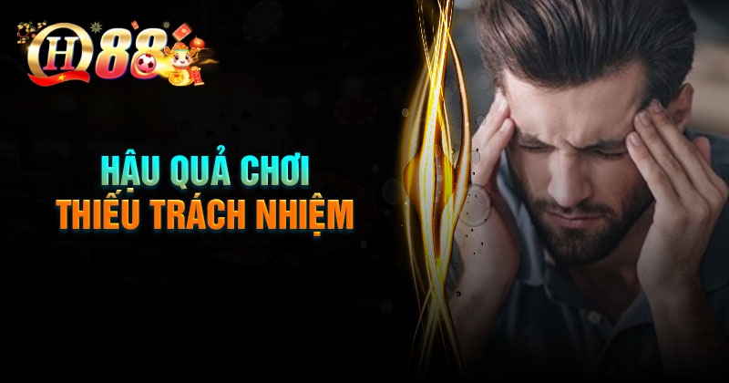 Hậu quả của việc chơi cá cược thiếu trách nhiệm