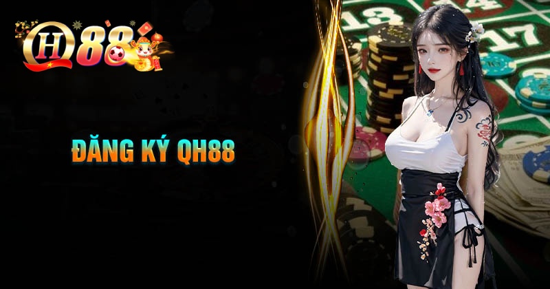 Những ưu điểm khi đăng ký QH88 cá cược trực tuyến