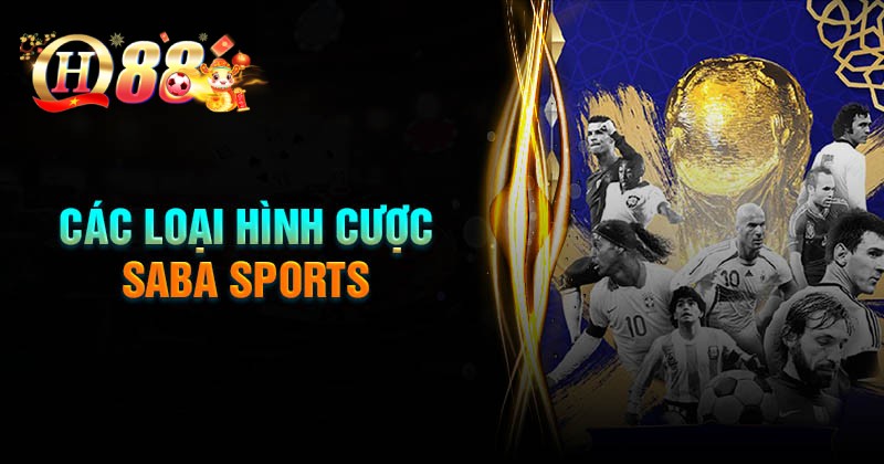 Các loại hình cược thể thao Saba Sports QH88 hấp dẫn