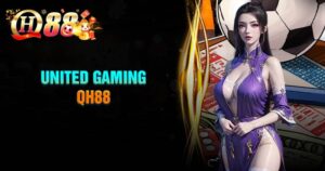 Đôi nét về sảnh cược United Gaming QH88